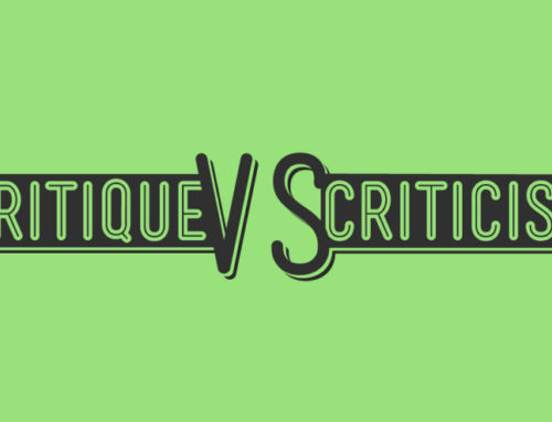 Criticism vs Critique and why we absolutely HAVE to ask the questions.